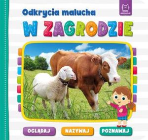 W zagrodzie. Odkrycia malucha. Oglądaj, nazywaj, poznawaj