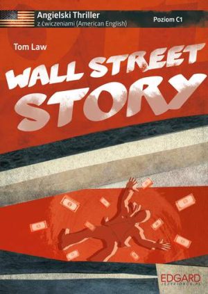 Wall street story angielski thriller z ćwiczeniami wyd. 2