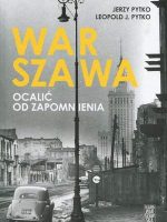 Warszawa. Ocalić od zapomnienia