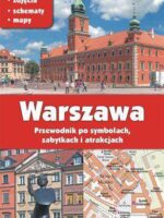 Warszawa. Przewodnik po symbolach zabytkach i atrakcjach
