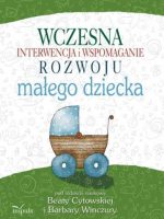 Wczesna interwencja i wspomaganie rozwoju małego dziecka