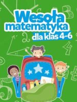 Wesoła matematyka dla klas 4-6