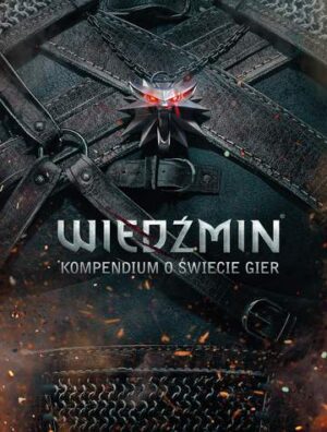 Wiedźmin kompendium o świecie gier