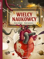 Wielcy naukowcy. Wielcy ludzie