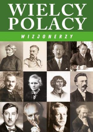 Wielcy Polacy. Wizjonerzy