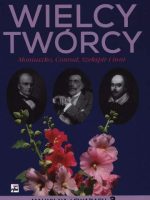 Wielcy Twórcy. Moniuszko, Conrad, Shakespeare i inni