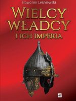 Wielcy władcy i ich imperia