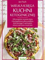 Wielka księga kuchni ketogenicznej. 200 przepisów na proste dania i dwutygodniowe plany posiłków, które pomogą Ci wprowadzić zdrowy tryb życia w stylu keto