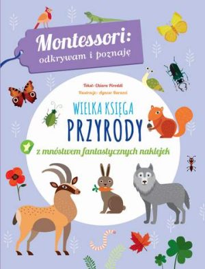 Wielka księga przyrody montessori odkrywam i poznaję