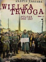 Wielka trwoga Polska 1944 -1947 ludowa reakcja na kryzys