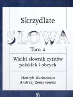 Wielki słownik cytatów polskich i obcych skrzydlate słowa Tom 2