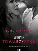 Wierna towarzyszka. Mroczna strona miłości. Tom 3