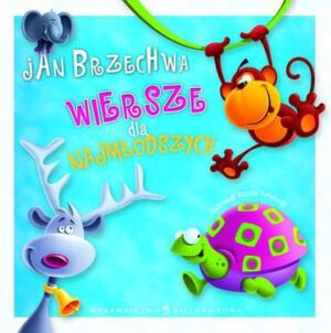 Wiersze dla najmłodszych jan brzechwa