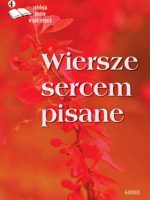 Wiersze sercem pisane antologia poetów współczesnych Tom 4