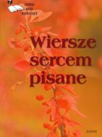 Wiersze sercem pisane antologia poetów współczesnych Tom 7