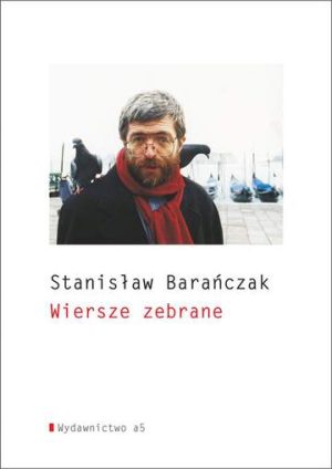 Wiersze zebrane stanisław barańczak wyd. 2