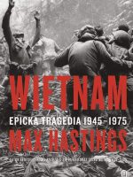 Wietnam. Epicka tragedia 1945-1975