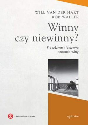 Winny czy niewinny prawdziwe i falszywe poczucie winy