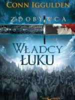 Władcy łuku zdobywca Tom 2