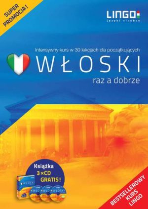 Włoski raz a dobrze intensywny kurs języka włoskiego w 30 lekcjach książka + CD