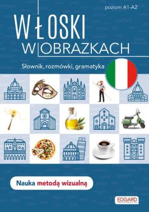 Włoski w obrazkach. Słówka, rozmówki gramatyka