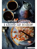 Woda różana i chleb na sodzie