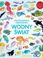 Wodny świat. Encyklopedia obrazkowa