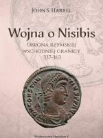 Wojna o Nisibis. Obrona rzymskiej wschodniej granicy 337-363