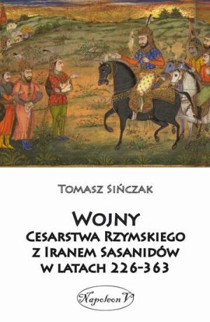 Wojny Cesarstwa rzymskiego z Iranem Sasanidów w latach 226-363