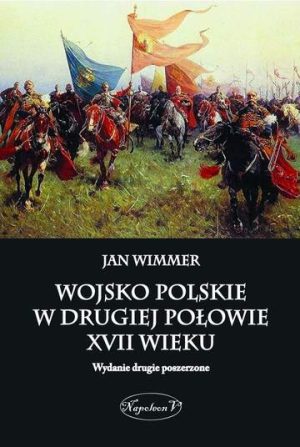 Wojsko polskie w drugiej połowie XVII wieku wyd. 2