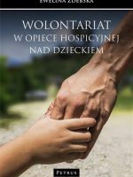 Wolontariat w opiece hospicyjnej nad dzieckiem