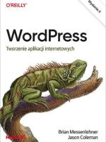 WordPress. Tworzenie aplikacji internetowych wyd. 2