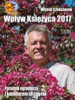 Wpływ księżyca 2017 poradnik ogrodniczy z kalendarzem na cały rok