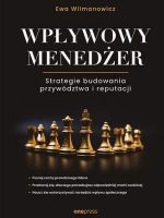 Wpływowy menedżer. Strategie budowania przywództwa i reputacji