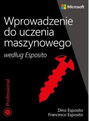 Wprowadzenie do uczenia maszynowego według Esposito