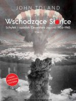 Wschodzące Słońce. Schyłek i upadek Cesarstwa Japonii 1936-1945. Tom 2