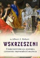 Wskrzeszeni udokumentowana historia czterystu przywróceń do życia