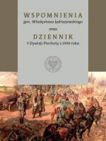 Wspomnienia gen. Władysława Jędrzejewskiego oraz dziennik 5 Dywizji Piechoty z 1919 roku