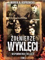 Wspomnienia i relacje żołnierze wyklęci Tom 1