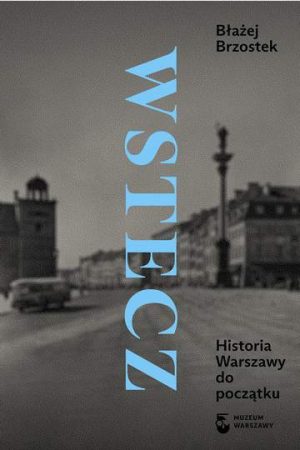 Wstecz Historia Warszawy do początku