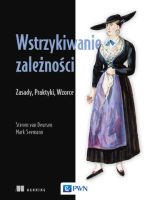 Wstrzykiwanie zależności. Zasady, praktyki, wzorce