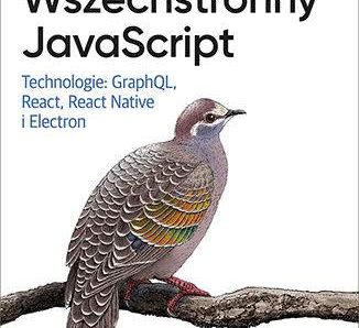 Wszechstronny JavaScript. Technologie: GraphQL, React, React Native i Electron