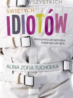 Wszystkich świętych idiotów