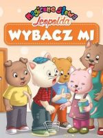 Wybacz mi. Magiczne słowa Leopolda