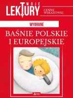 Wybrane baśnie polskie i europejskie twoje lektury