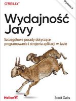 Wydajność Javy. Szczegółowe porady dotyczące programowania i strojenia aplikacji w Javie wyd. 2