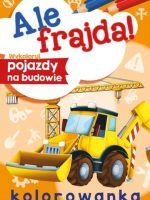 Wykoloruj pojazdy na budowie. Ale frajda!