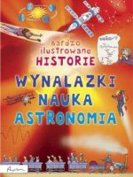 Wynalazki nauka astronomia bardzo ilustrowane historie