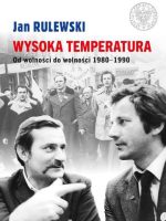 Wysoka temperatura. Od wolności do wolności 1980-1990