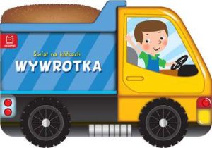 Wywrotka. Świat na kółkach